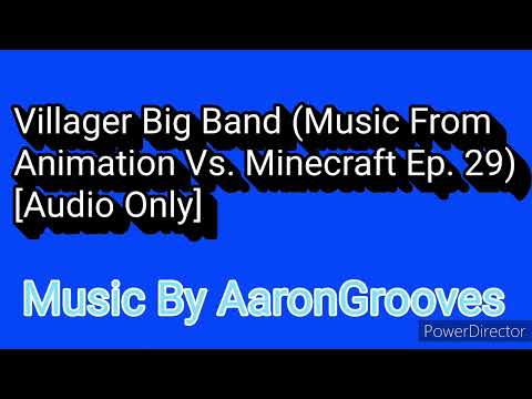 Villager Big Band (Music From AVM Ep. 29) “Audio Only” [Music By AaronGrooves]