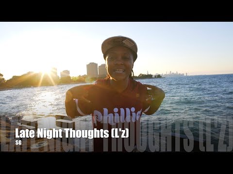 SG - Late Night Thoughts (L'z) (Music Video)