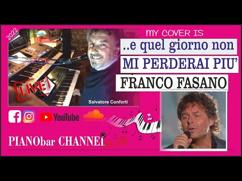 E QUEL GIORNO NON MI PERDERAI PIU'  (#COVER #Francofasano )