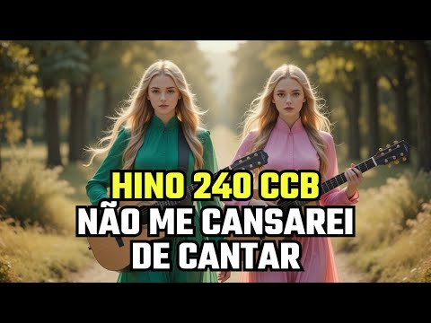 Hino 240 CCB - Não me Cansarei de Cantar