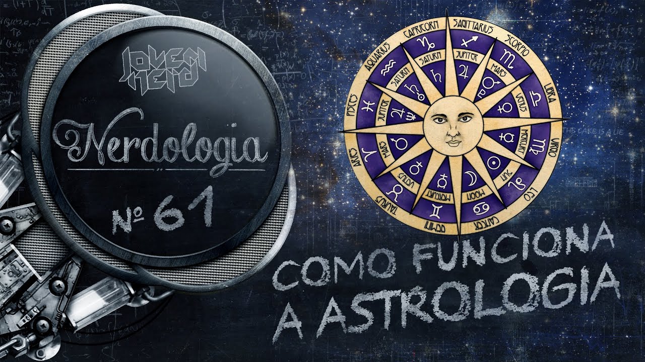 Como funciona a Astrologia | Nerdologia