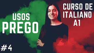 ¿Cómo se utiliza PREGO en ITALIANO?