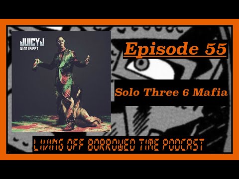 Living Off Borrowed Time Podcast - Three 6 Mafia Solo Projects & Offshoots