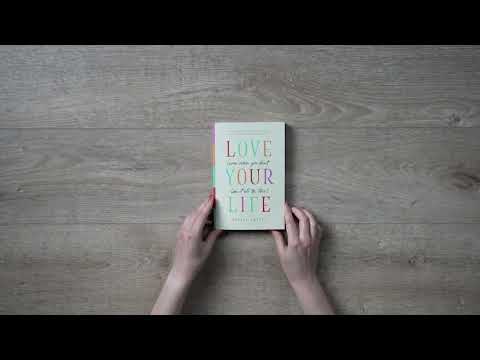Video Preview for Love Your Life (Even When You Don't Like It All the Time) | Softcover
