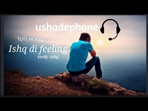 ishq di feeling @Stebin Ben lofi+slowed reverb song beat lofi song