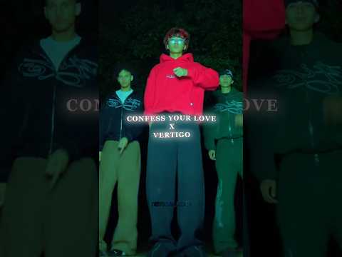 Confess Your Love X Vertigo Mashup 👀💃🕺#dancemoves #confessyourlove #vertigo
