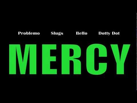Mercy Remix - Problemo x Slugs x Bello x Dotty Dot