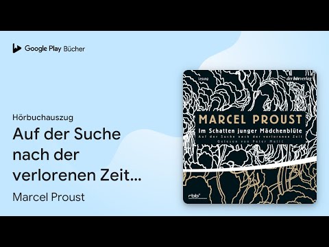 „Auf der Suche nach der verlorenen Zeit 2: Im…“ von Marcel Proust · Hörbuchauszug