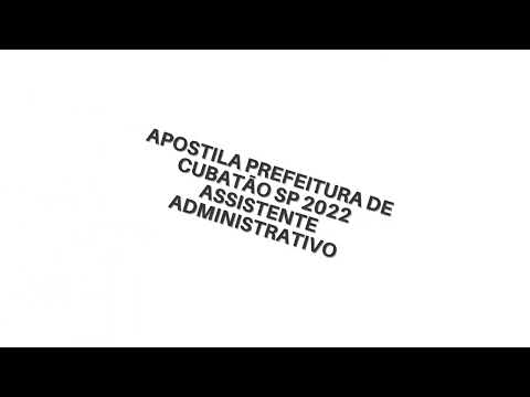 Apostila PREFEITURA DE CUBATÃO SP 2022 Assistente Administrativo