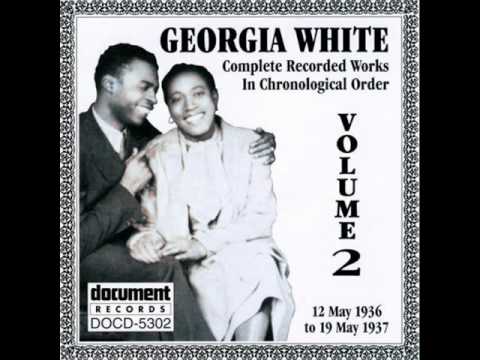 The Blues Ain't Nothing But : Georgia White