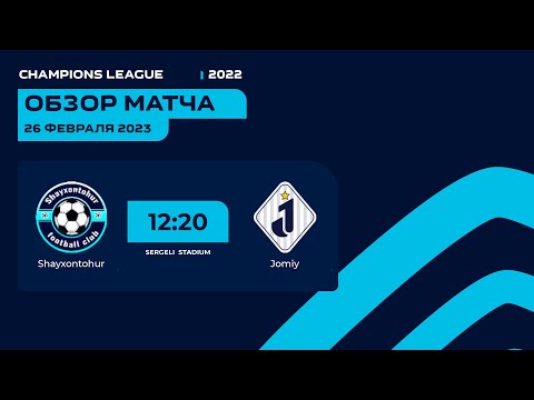 Champions league  2 tur Shayhontohur - Jomiy