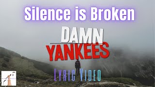 Damn Yankees - Silence Is Broken (Lyric Video)