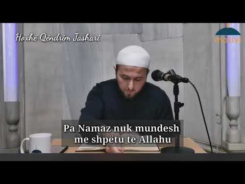 Pa Namaz nuk mundesh me shpëtu te Allahu - Hoxhë Qëndrim Jashari