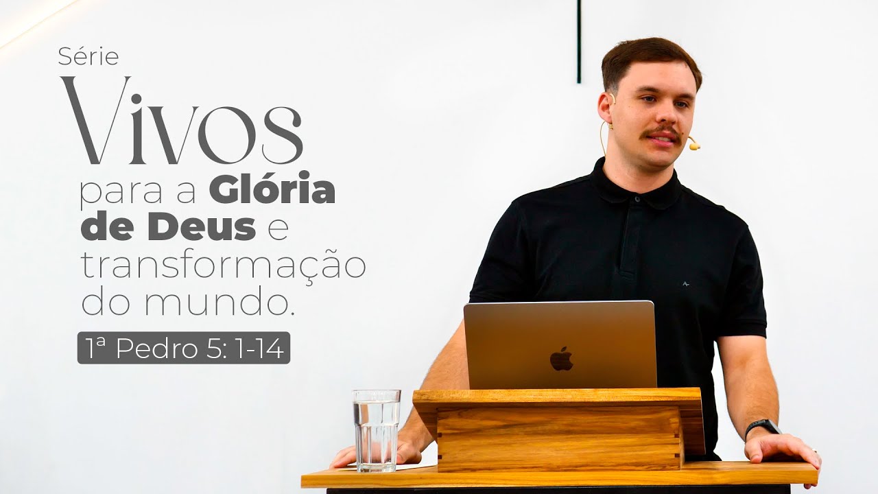Série Vivos - Exposição em 1ª Pedro 5: 1 - 14 | João Pedro Benedetti
