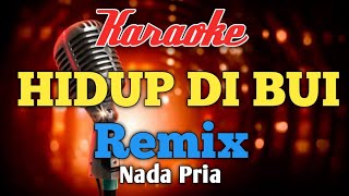 Download lagu HIDUP DI BUI REMIX D'lioyd karaoke nada pria cowok mp3