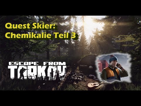 [Escape from Tarkov] - Quest von Skier: Chemikalie Teil 3