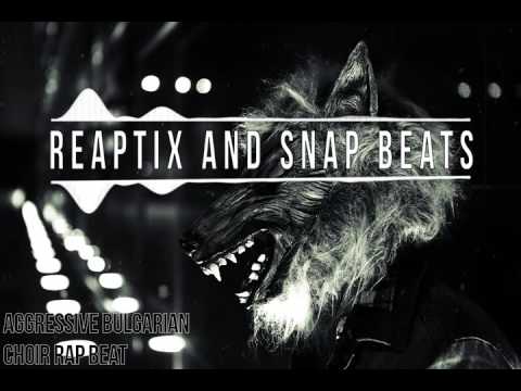 AGGRESSIVE BULGARIAN CHOIR TRAP RAP INSTRUMENTAL 2016 (prod. by Reaptix and Snap Beats)