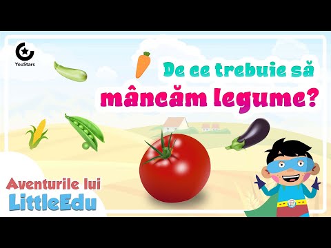De ce trebuie să mâncăm LEGUME? - Aventurile lui LittleEdu