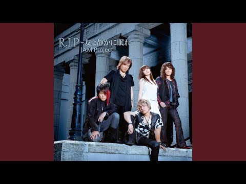 Uchuu Senkan Yamato 2199 R.I.P ~Tomo yo Shizuka ni Nemure~ JAM Project