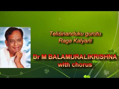 Telisinanduku gurutu-Dr M Balamuralikrishna & Party