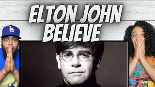 INCREDIBLE!| FIRST TIME HEARING Elton John - Believe REACTION