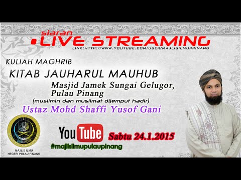 [LIVE 24.1.2015]KULIAH MAGHRIB USTAZ MOHD SHAFFI YUSOF GANI