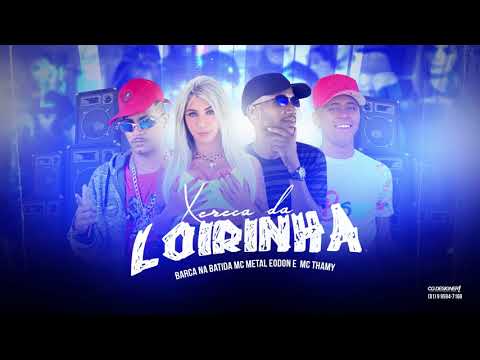BARCA NA BATIDA, MC METAL, É O DON, MC THAMMY - XE RE CA DA LOIRINHA