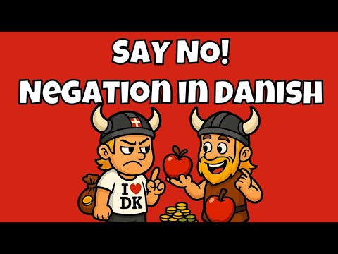 Learning to say no! - Learn Negation in Danish in Under 10 Minutes!