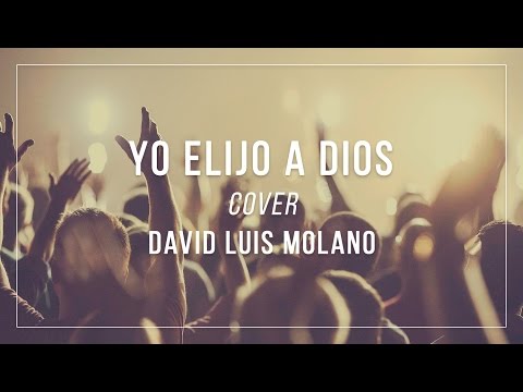 Yo Elijo a Dios | David Luis Molano | Thalles Roberto Cover