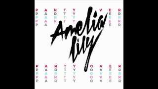 Amelia Lily - Party Over