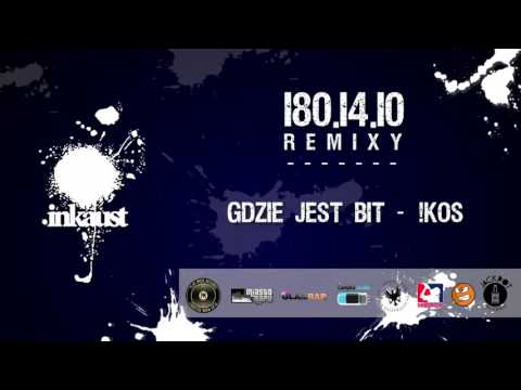 Inkaust - Gdzie Jest Bit [!koS remix]