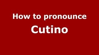 How to pronounce Cutino