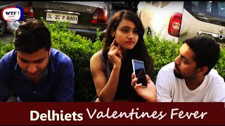 Delhiets Valentines Fever ||WTF! ZONE||
