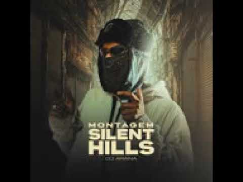 DJ ARANA - MONTAGEM SILENT HILLS