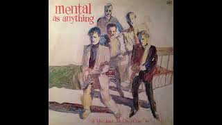 A2  Let's Cook - Mental As Anything:  If You Leave Me, Can I Come Too? 1982 Vinyl Rip HQ Audio Only