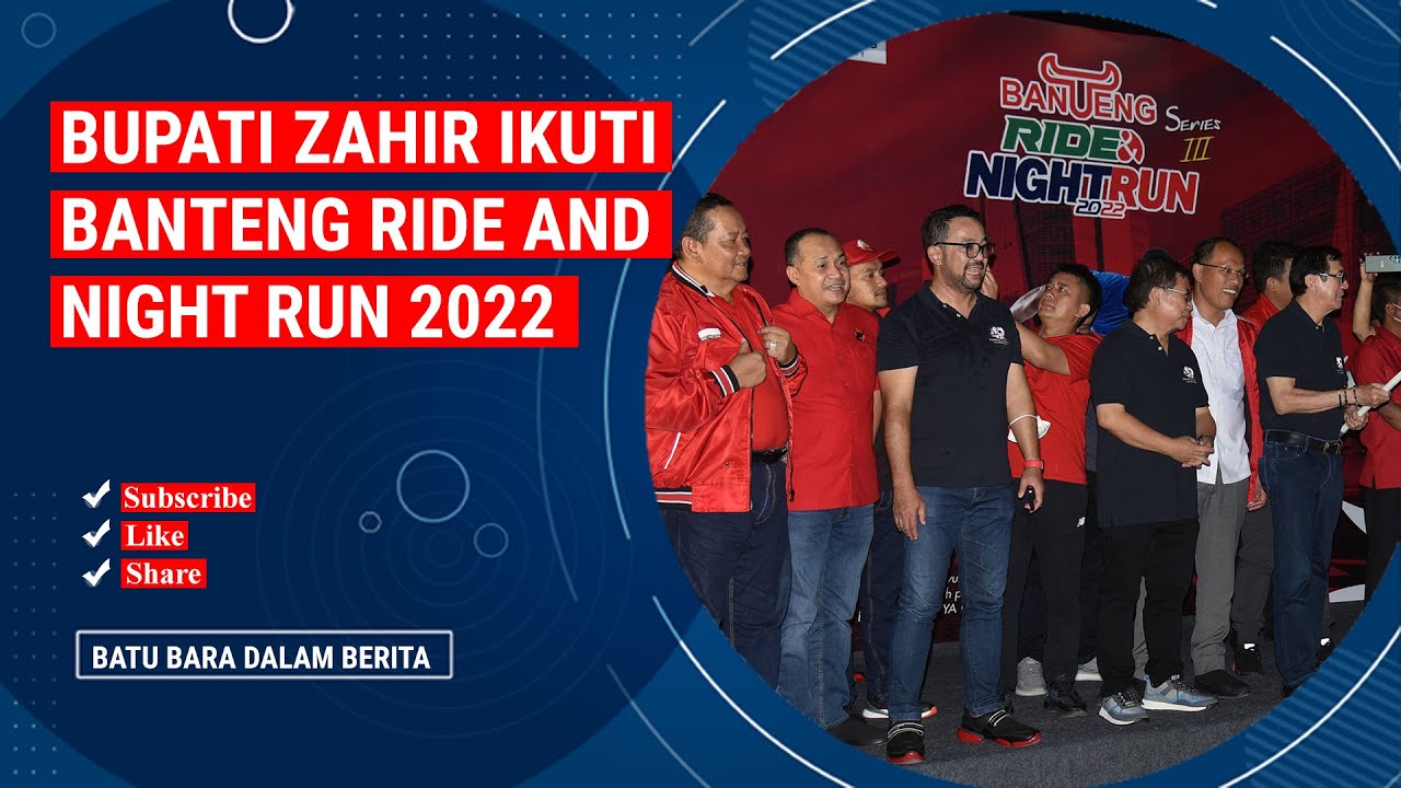 BUPATI ZAHIR IKUTI BANTENG RIDE AND NIGHT RUN 2022