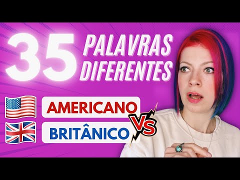 DIFERENÇAS ENTRE O INGLÊS AMERICANO E O BRITÂNICO
