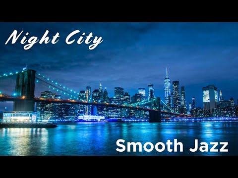 Night City ✨ Smooth Jazz ✨ Silk Lounge Sessions Vol.8