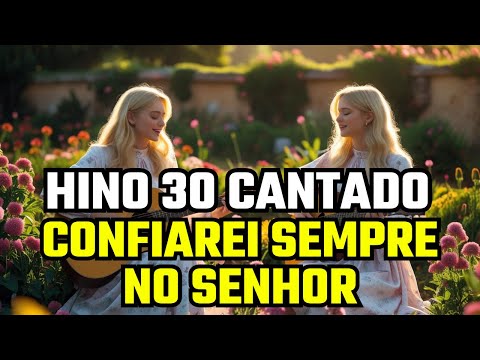 HINO 30 CCB  - Confiarei Sempre no Senhor