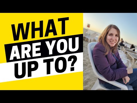 All Ears English Episode 504: How to Respond to “What Are You Up To?” in English