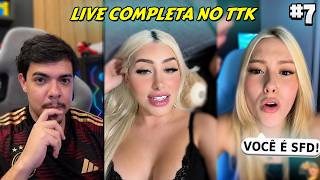 ELA EXPLANOU O BKINHO | LIVE COMPLETA NO TTK  (Parte 7)