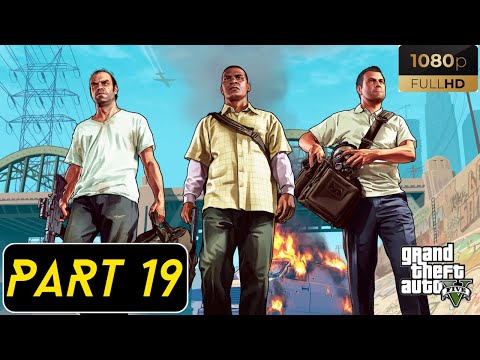 GTA 5 Gameplay Walkthrough - Part 19 [60FPS PC]