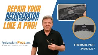 How to Replace Frigidaire/Electrolux Refrigerator Dispenser Cover Overlay 240570237