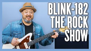 Blink-182 The Rock Show Guitar Lesson + Tutorial