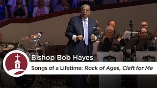 Songs of a Lifetime: Rock of Ages, Cleft for Me | Bishop Bob Hayes