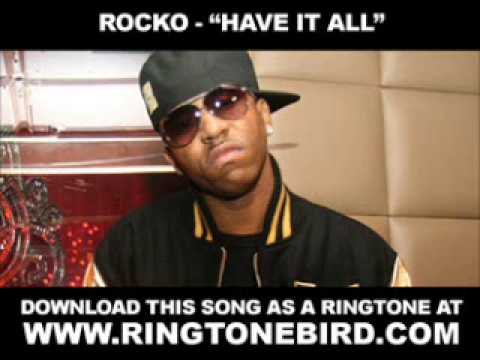 Rocko - Have It All [ New Video + Lyrics + Download ]