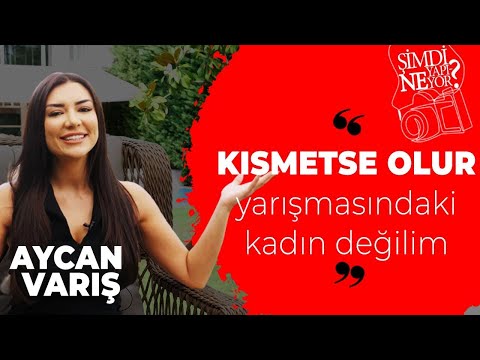 Aycan Varış: Kısmetse Olur yarışmasındaki kadın değilim | Şimdi Ne Yapıyor?