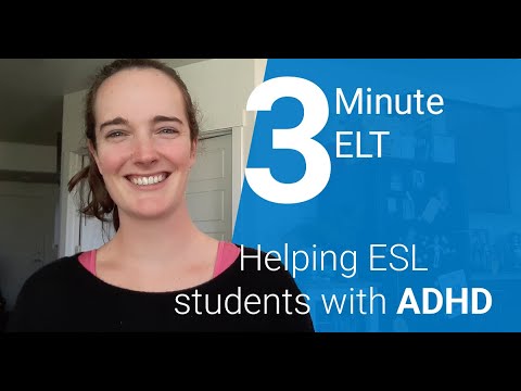 3MinuteELT: How to help ESL students with ADHD