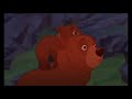 Normal Brother Bear Scene We Just Have To Go Through THEM