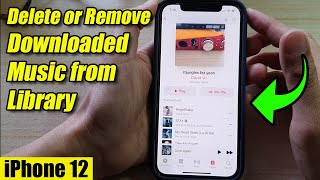 iPhone 12: How to Delete or Remove Downloaded Music from Library